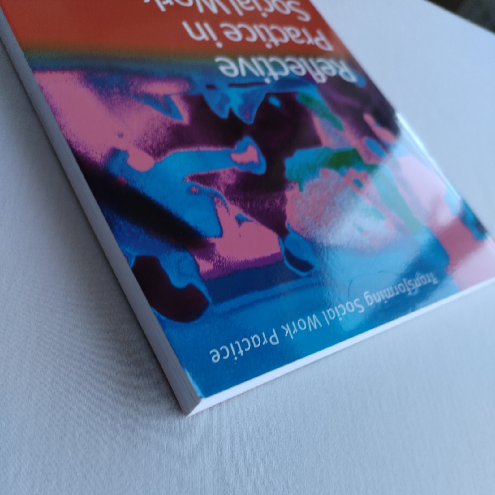 Reflective Practice in Social Work (Transforming Social Work Practice Series) B