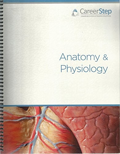Career Step, Anatomy & Physiology (2013) – Spiral-bound – VERY GOOD