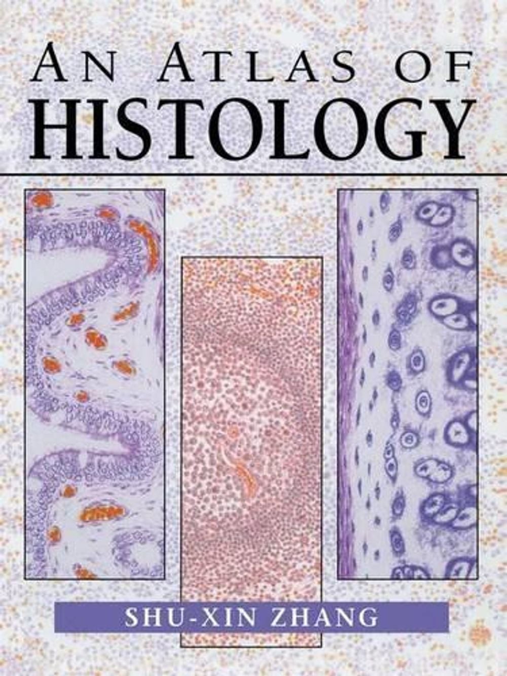 An Atlas of Histology by Shu-Xin Zhang (English) Paperback Book