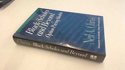 Black Scholes and Beyond: Option Pricing Models by Chriss, Neil Hardback Book