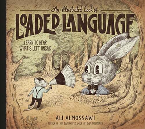An Illustrated Book of Loaded Language: Learn to Hear What’s Left Unsaid: Used