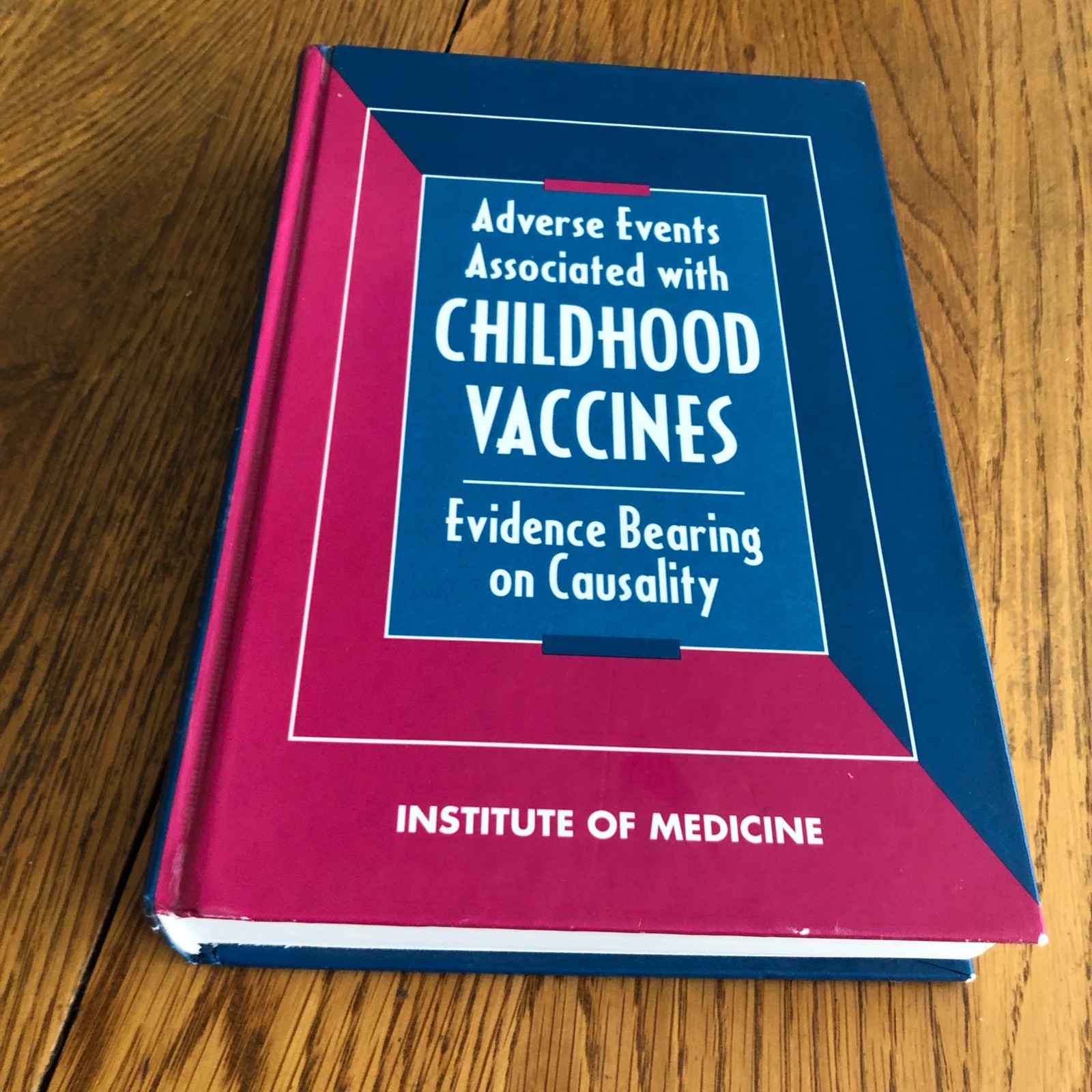 Adverse Events Associated with Childhood Vaccines: Evidence Bearing on Causality