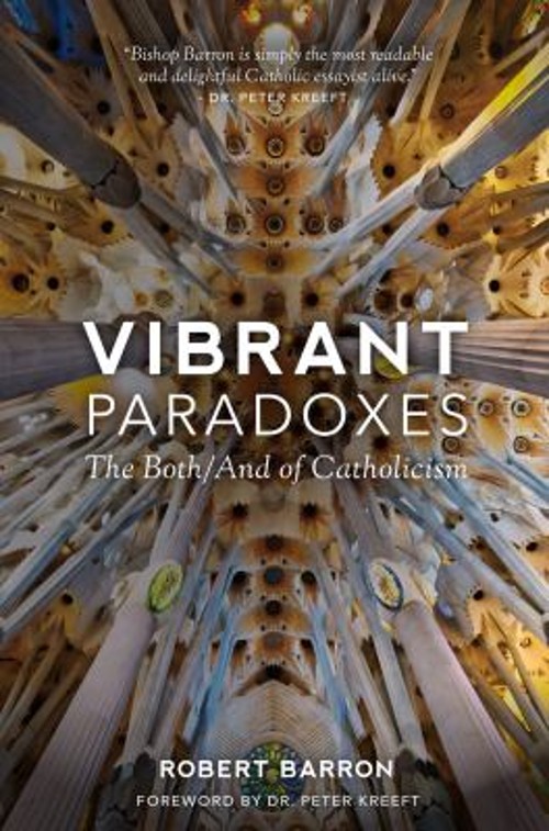 Vibrant Paradoxes : The Both/and of Catholicism Paperback Robert