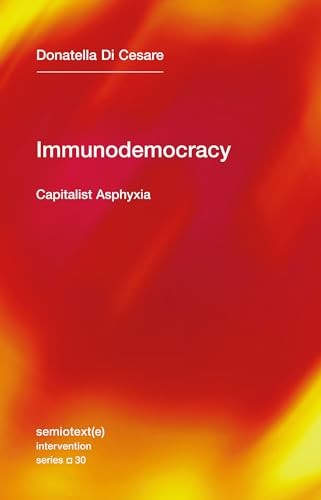 Immunodemocracy: Capitalist Asphyxia (…, Broder David