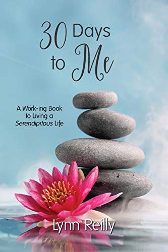 30 Days to Me: A Work-ing Book to Livi…, Reilly, Lynn