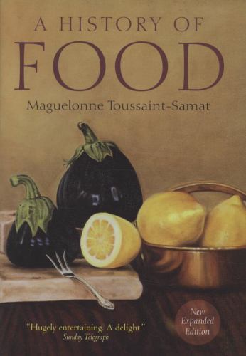 A History of Food, New and Expanded Edition