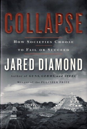 Collapse: How Societies Choose to Fail or Succeed, Diamond, Jared, Good Book