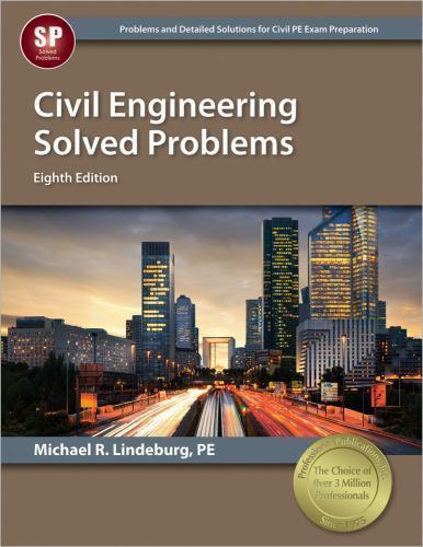 Civil Engineering Solved Problems, 8th Ed by Michael R. Lindeburg