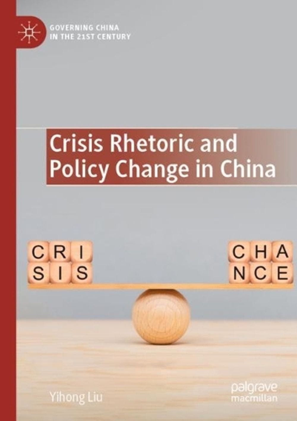 Crisis Rhetoric and Policy Change in China by Yihong Liu (English) Paperback Boo