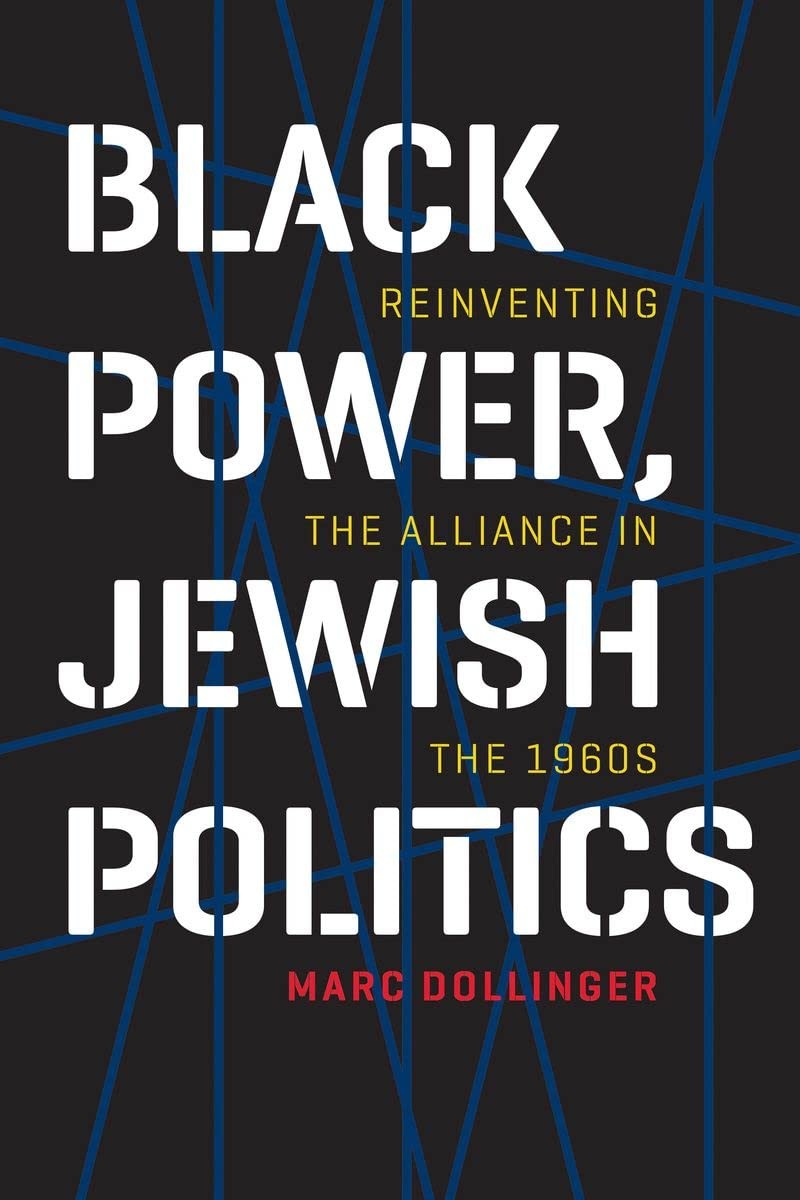 Black Power, Jewish Politics: Reinventing the Alliance in the 1960s (Brandei…