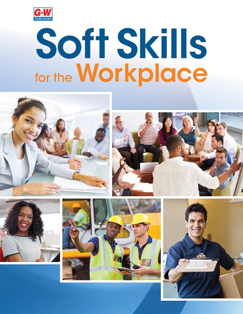 Soft Skills for the Workplace – paperback Goodheart-Willcox Publisher