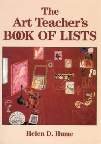 The Art Teacher’s Book of Lists – Paperback By Hume, Helen D. – GOOD
