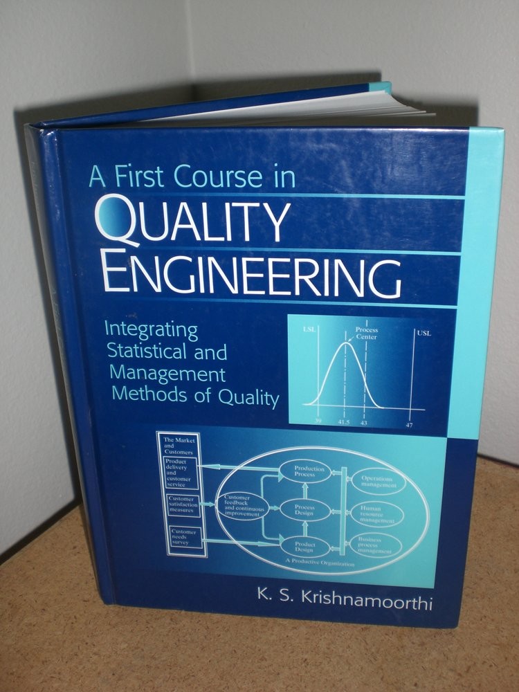 A First Course In Quality Engineering: Integrating Statistical And Managemen…