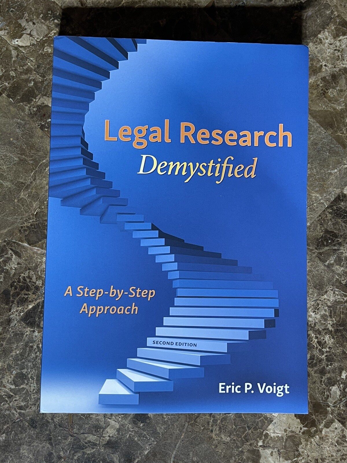Legal Research Demystified : A Step-By-Step Approach by Eric Voigt (2022,2nd Ed)