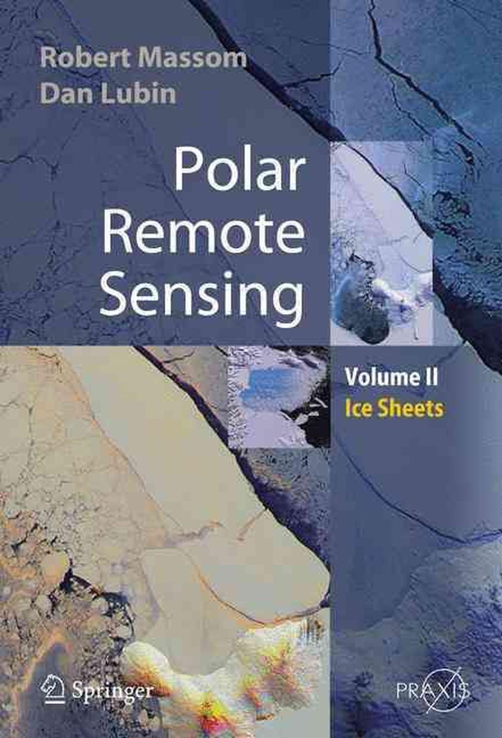 Polar Remote Sensing: Volume II: Ice Sheets by Robert Massom (English) Hardcover
