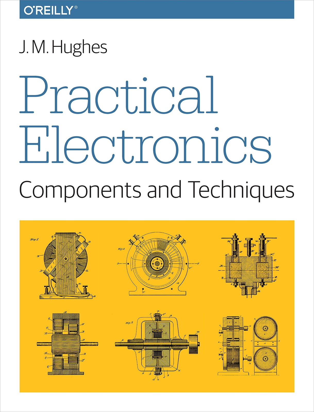 Practical Electronics: Components and Techniques by Hughes, J. M. [Paperback]