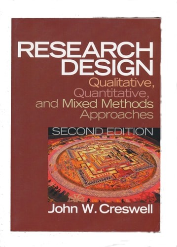 Research Design: Qualitative, Quantitative, and Mixed Methods Approaches (2nd Ed