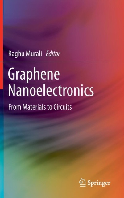 Murali – Graphene Nanoelectronics From Materials to Circuits – New h – X555z