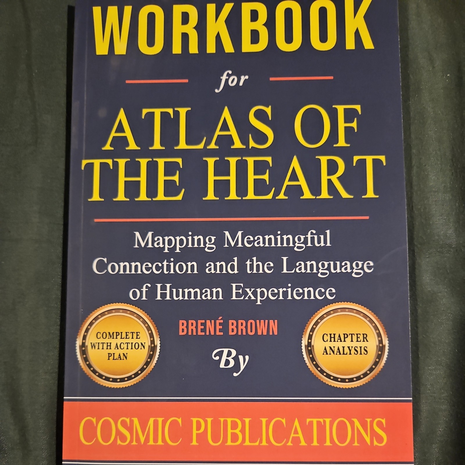 Workbook: Atlas of the Heart by Brené Brown: Mapping Meaningful Connection and t