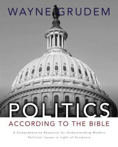Politics – According to the Bible: A Comprehensive Resource for Understan – GOOD
