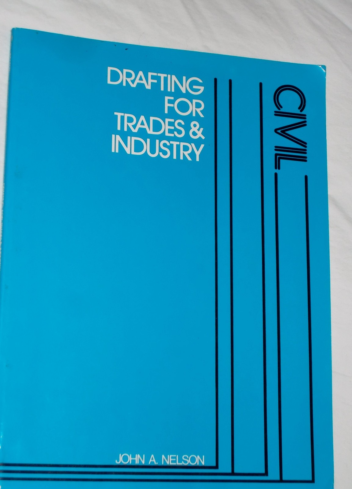Drafting for Trades and Industry: Civil Unit (Drafting for Trades & Industry…