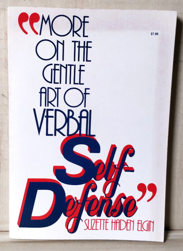 MORE ON THE GENTLE ART OF VERBAL SELF-DEFENSE By Suzette Haden Elgin