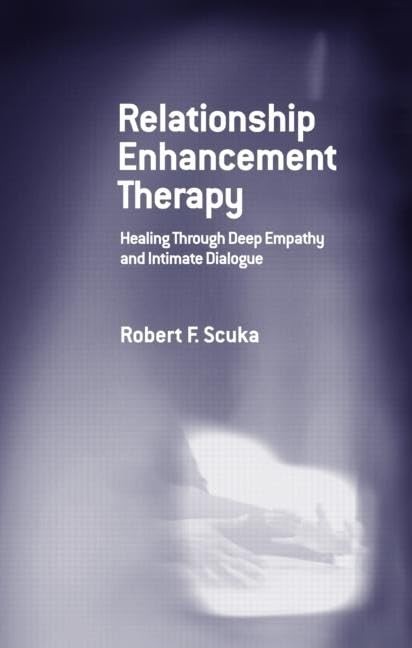 Relationship Enhancement Therapy: Healing Through Deep Empathy and Intimate …