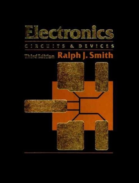 Electronics : Circuits and Devices, Paperback by Smith, Ralph Judson, Brand N…