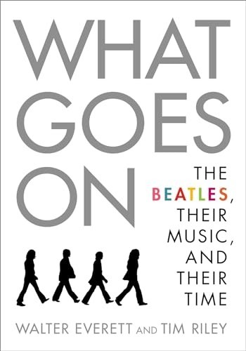What Goes On: The Beatles, Their Music, …, Riley, Tim