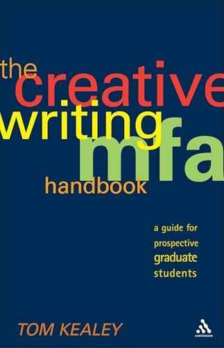 The Creative Writing MFA Handbook: A – Paperback, by Kealey Tom – Very Good