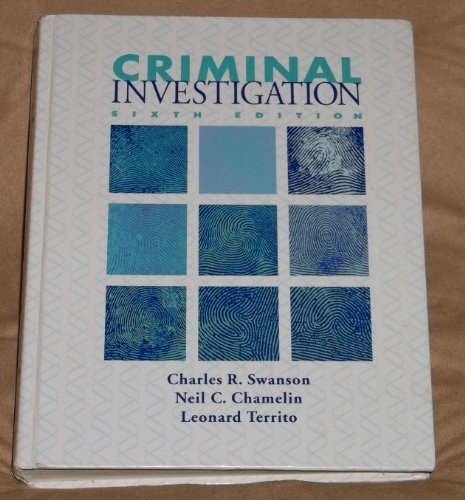 Criminal Investigation, Swanson, Charles R.,Chamelin, Neil C.,Territo, Leonard,
