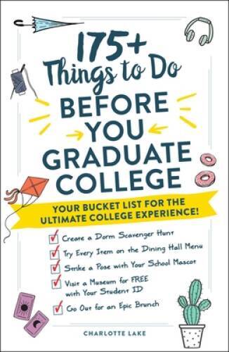 175 Things to Do Before You Graduate College: Your Bucket List for the U – GOOD