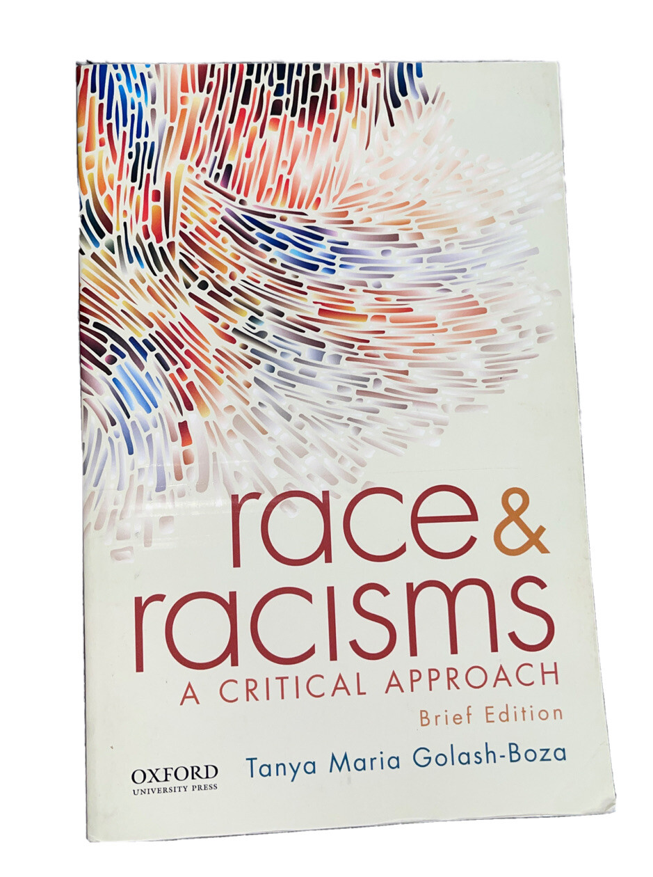 Race and Racisms: A Critical Approach. Brief Edition By Tanya Maria Golash-Boza