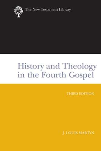 History and Theology in the Fourth Gospel, Revised and Expanded by Martyn: Used