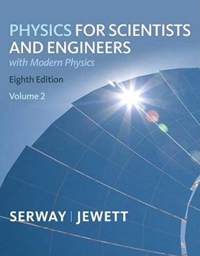 Physics for Scientists and Engineers, Volume 2, Chapters 23-46 – GOOD