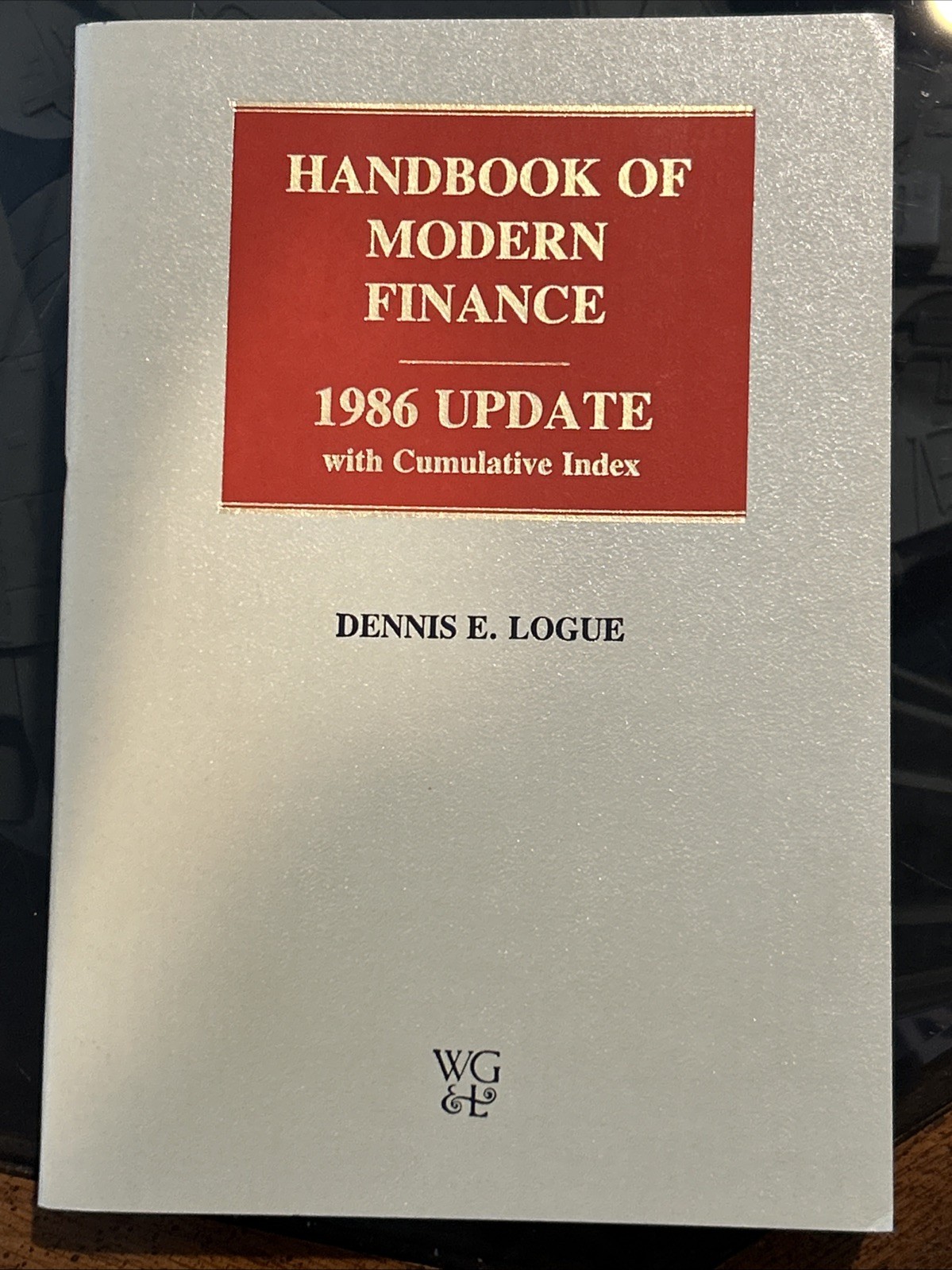 Handbook of Modern Finance 1984 Edition Dennis E. Logue Plus 1985 & 1986 Updates