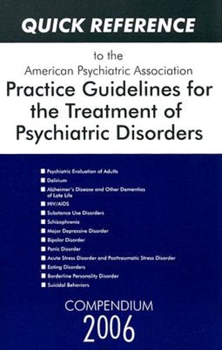 Quick Reference to the American Psychiatric Association Practice Guidelines for