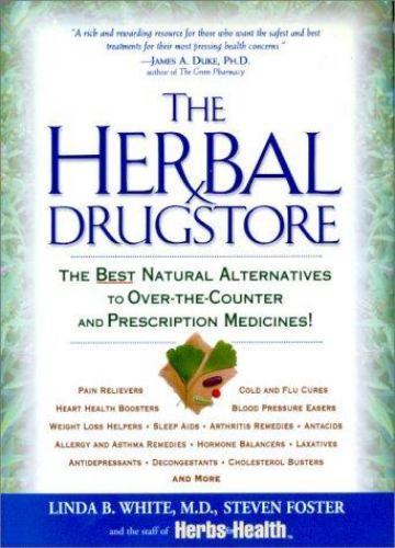 The Herbal Drugstore: The Best Natural Alt- 1579541348, Linda B White, hardcover