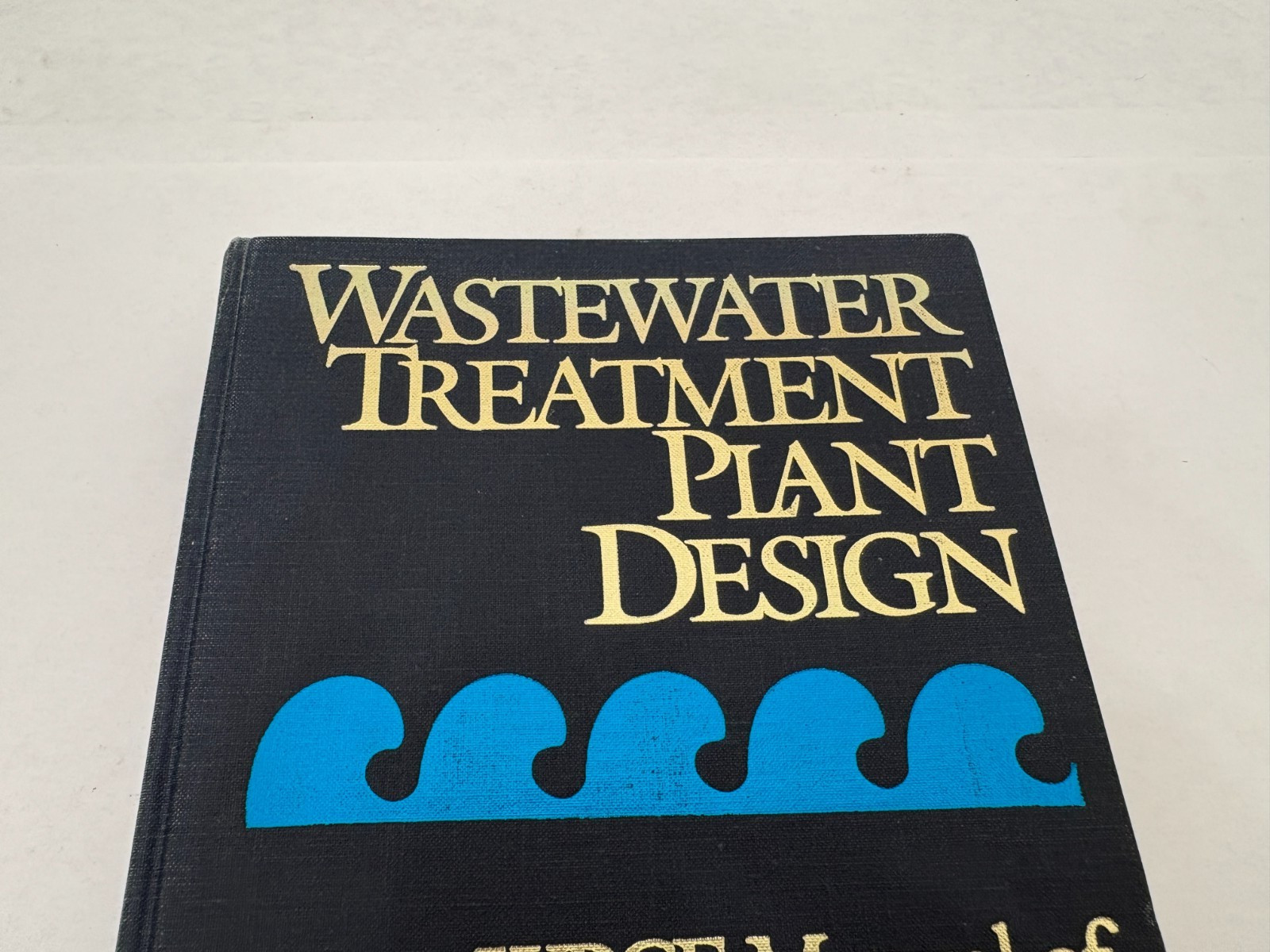 Wastewater Treatment Plant Design WPCF Manual of Practice No. 8, ASCE 1977