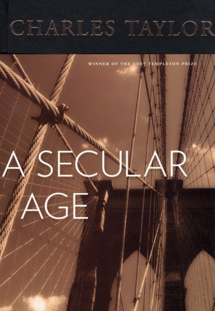 A Secular Age by Charles Taylor HARDBACK 9780674026766