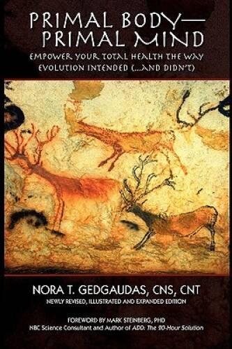 Primal Body-Primal Mind: Empower Your Total Health The Way Evolution – VERY GOOD