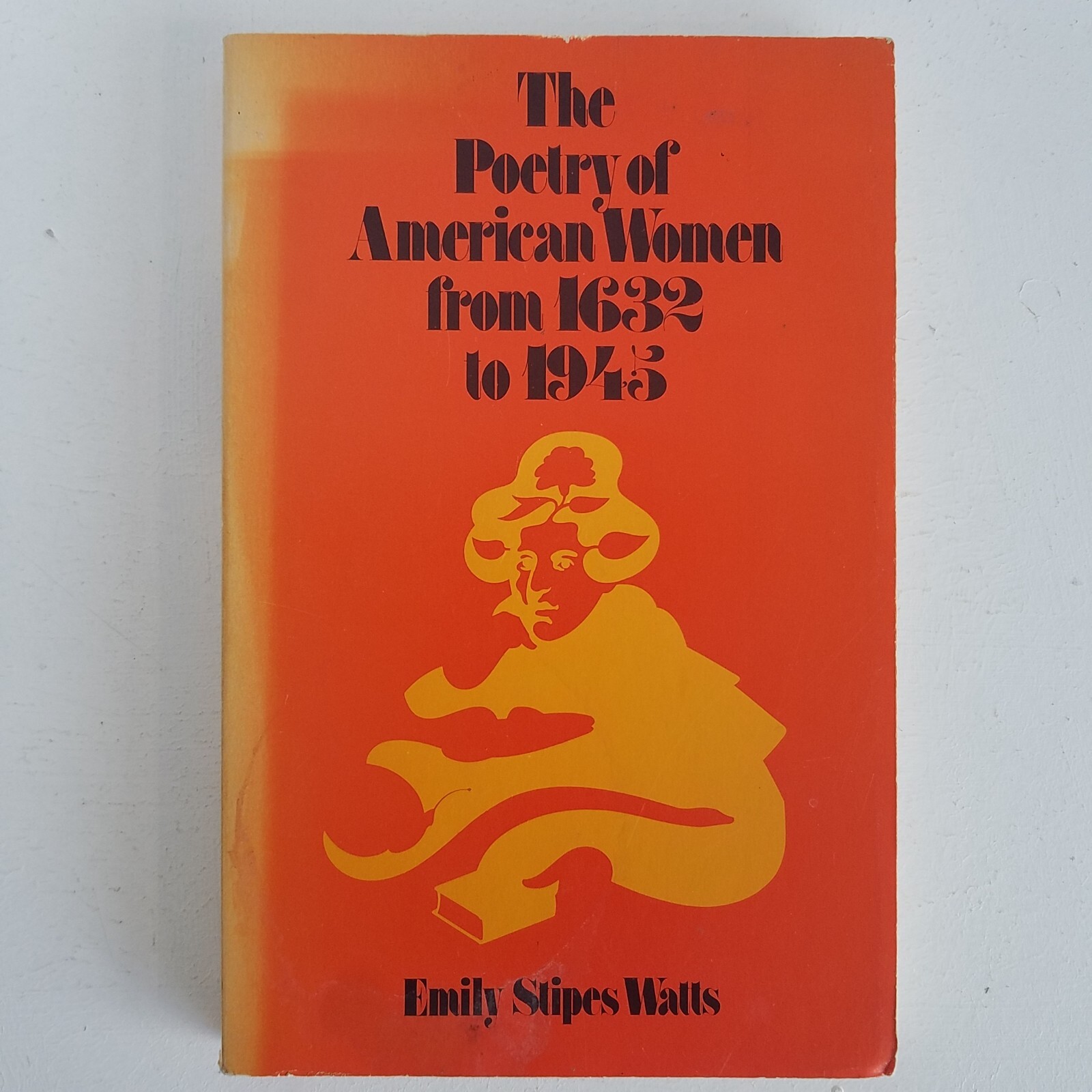 The Poetry of American Women from 1632 to 1945 by Emily Stipes Watts – Paperback