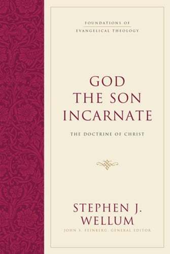 God the Son Incarnate: The Doctrine of Christ by Dr. Wellum, Stephen J: Used