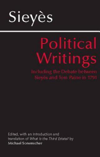 Hackett Classics Ser.: Sieyès: Political Writings : Including the Debate …