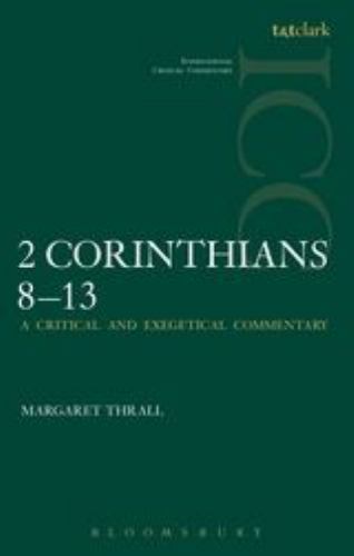 II Corinthians 8-13: Volume 2 (International Critical Commentary) by