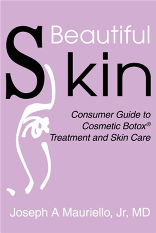 Beautiful Skin : Consumer Guide to Cosmetic Botox, Paperback by Mauriello, Jo…