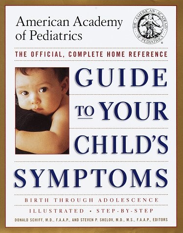 Guide to Your Child’s Symptoms by the American Academy of Pediatrics:: The O…