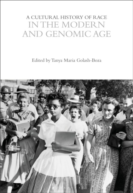 A Cultural History of Race in the Modern by Tanya Maria Golash-Boza HARDBACK