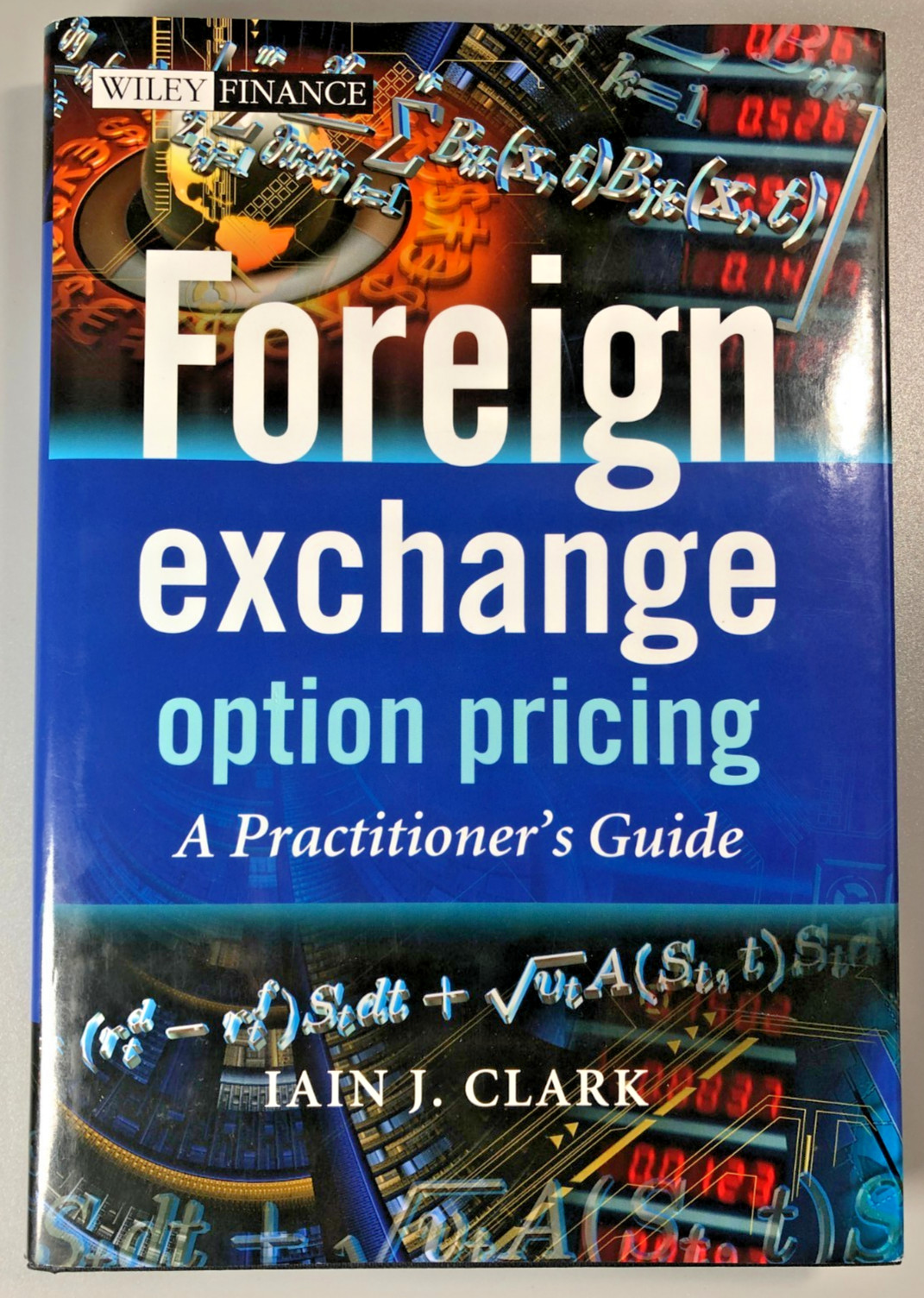 Foreign Exchange Option Pricing Practitioner Guide Iain Clark Wiley Finance HB