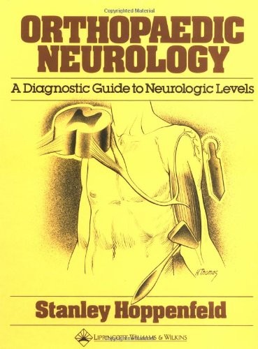 ORTHOPAEDIC NEUROLOGY: A DIAGNOSTIC GUIDE TO NEUROLOGIC By Stanley Hoppenfeld